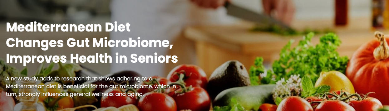 Mediterranean Diet Changes Gut Microbiome, Improves Health in Seniors
